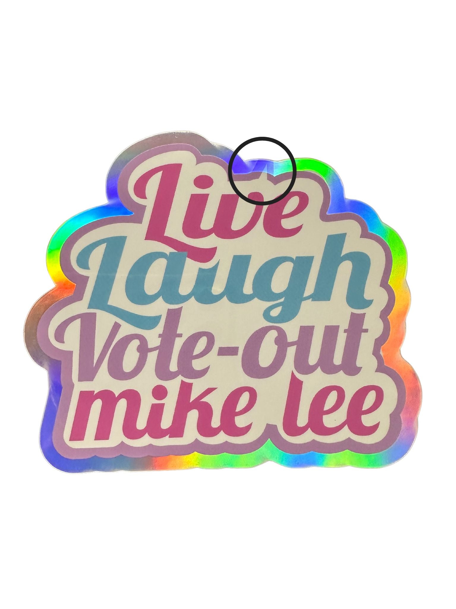 Live Laugh Vote out Mike Lee Sticker